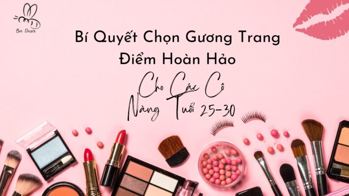 Bí quyết chọn gương trang điểm cho các nàng